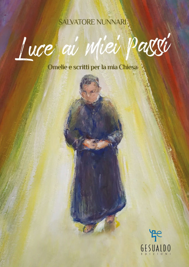 Luce ai miei passi. </br>Omelie e scritti per la mia Chiesa