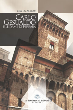 Carlo Gesualdo e le Dame di Ferrara