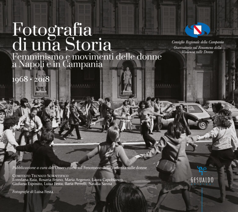 Fotografia di una storia. </br>Femminismo e movimenti delle donne a Napoli e in Campania (1968-2018)