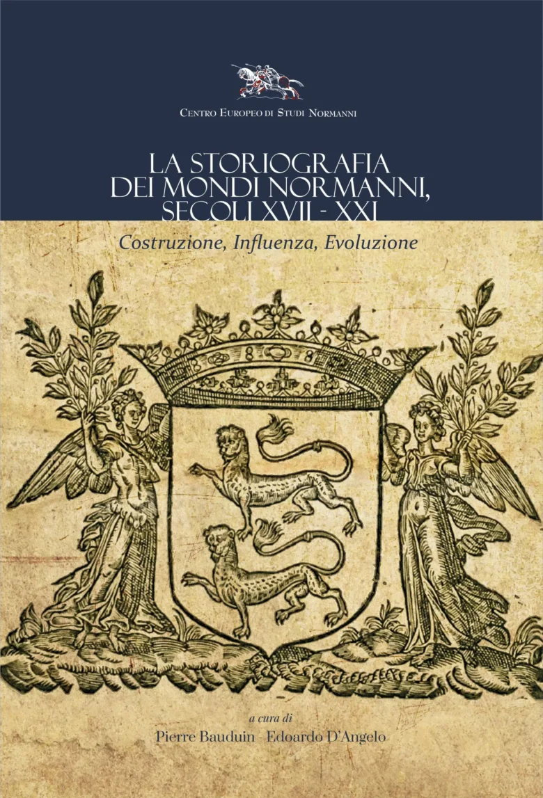 La storiografia dei mondi normanni (secoli XVII-XXI)